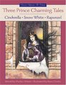 Three Prince Charming Tales Cinderella Snow White and the Seven Dwarfs Rapunzel