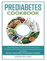 PreDiabetes Cookbook Over 200 Easy Delicious  Proven Insulin Resistance Recipes to Reverse Prediabetes and Diabetes 30 Day Action Plan  Exercises Included