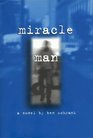 Miracle Man  A Novel