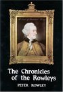 The Chronicles of the Rowleys English Life in the 18th and 19th Centuries