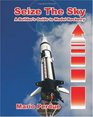 Seize the Sky: A Builder's Guide to Model Rocketry