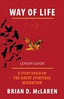 Way of Life Leader Guide A Study Based on the The Great Spiritual Migration