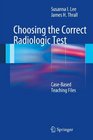 Choosing the Correct Radiologic Test CaseBased Teaching Files