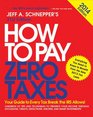 How to Pay Zero Taxes 2014 Your Guide to Every Tax Break the IRS Allows