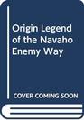 Origin Legend of the Navaho Enemy Way