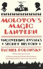 Molotov's Magic Lantern Travels in Russian History
