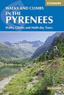 Walks and Climbs in the Pyrenees Walks Climbs and MultiDay Tours