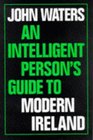 An Intelligent Persons Guide to  Modern Ireland