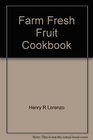 Farm Fresh Fruit Cookbook