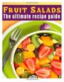 Fruit Salads The Ultimate Recipe Guide  Over 30 Refreshing  Delicious Recipes