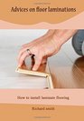 Advices on floor laminations How to install laminate flooring