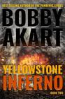 Yellowstone Inferno A Survival Thriller