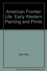 American Frontier Life Early Western Painting and Prints
