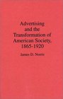 Advertising and the Transformation of American Society 18651920