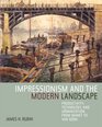 Impressionism and the Modern Landscape Productivity Technology and Urbanization from Manet to Van Gogh