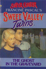 The Ghost in the Graveyard (Sweet Valley Twins Super Chiller, Bk 2)