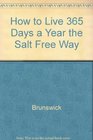 How to Live 365 Days a Year the Salt Free Way