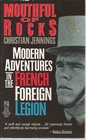 Mouthful of Rocks Modern Adventures in the French Foreign Legion