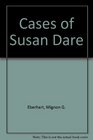 Cases of Susan Dare