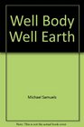 Well Body Well Earth The Sierra Club Environmental Health Sourcebook