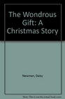 The Wondrous Gift A Christmas Story