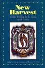 New Harvest Jewish Writing in St Louis 19982005