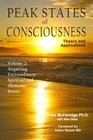 Peak States of Consciousness Theory and Applications Volume 2 Acquiring Extraordinary Spiritual and Shamanic States