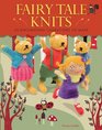 Fairy Tale Knits 20 Enchanting Characters to Make