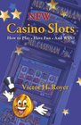 New Casino Slots How to Play have Fun and Win