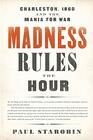 Madness Rules the Hour
