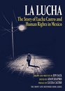 La Lucha The Story of Lucha Castro and Human Rights in Mexico