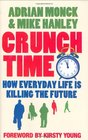 Crunch Time How Everyday Life Is Killing the Future