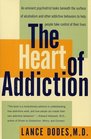 The Heart of Addiction A New Approach to Understanding and Managing Alcoholism and Other Addictive Behaviors