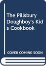 The Pillsbury Doughboy's Kids Cookbook