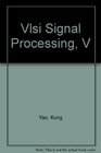 Vlsi Signal Processing V