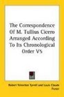 The Correspondence Of M Tullius Cicero Arranged According To Its Chronological Order V5