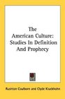 The American Culture Studies In Definition And Prophecy