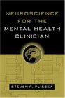 Neuroscience for the Mental Health Clinician