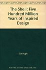 The Shell Five Hundred Million Years of Inspired Design