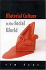 Material Culture in the Social World Values Activities Lifestyles