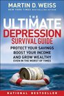 The Ultimate Depression Survival Guide Protect Your Savings Boost Your Income and Grow Wealthy Even in the Worst of Times