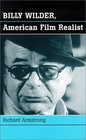 Billy Wilder American Film Realist