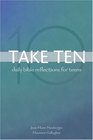 Take Ten Daily Bible Reflections for Teens