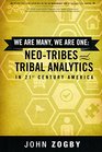 We are Many We are One NeoTribes and Tribal Analytics in 21st Century America