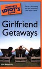The Complete Idiot's Guide to Girlfriend Getaways