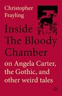 Inside The Bloody Chamber Aspects of Angela Carter