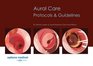 Aural Care Protocols and Guidelines