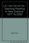Lo I Am On An Ox  Teaching Reading In New Zealand 1877 To 2000
