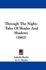 Through The Night Tales Of Shades And Shadows
