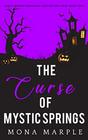 The Curse of Mystic Springs (Mystic Springs Paranormal Cozy Mystery Series)